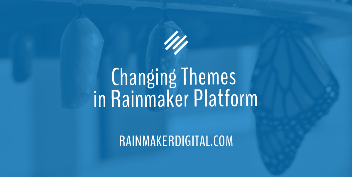 Changing themes in Rainmaker Platform