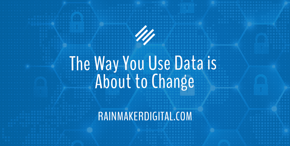 The way you use data is about to change