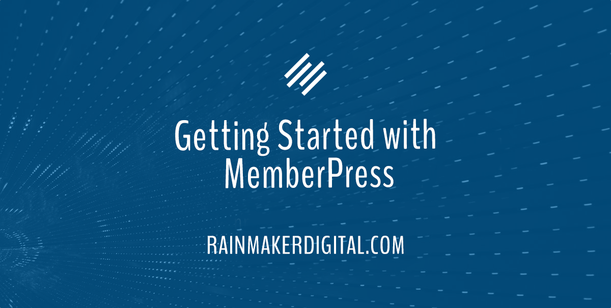 Getting Started with MemberPress - Rainmaker Digital