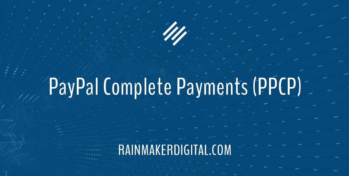 PayPal Complete Payments on Rainmaker Platform