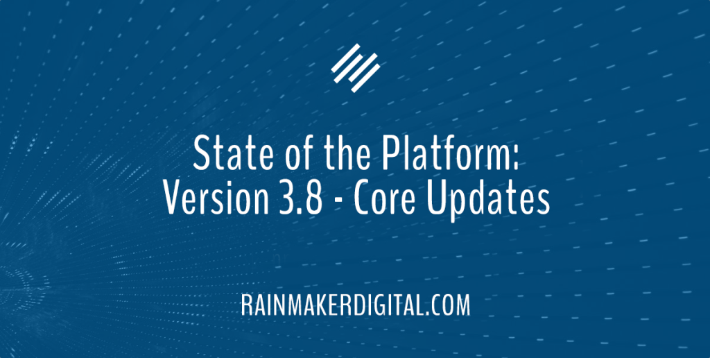 State of the Platform: Version 3.8 - Core Updates